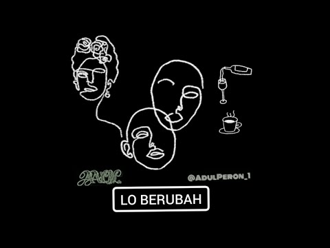 AA'CIL FEAT ADUL PERON - LO BERUBAH (AUDIO)