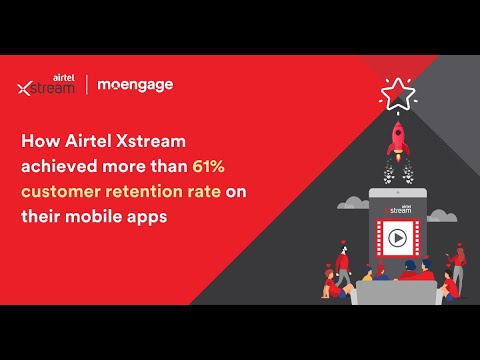 How Airtel Xstream achieved North Star Metrics for Growth using MoEngage