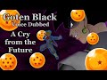 DBS Goten Black Ch 2 A Cry From The Future Voice Dubbed