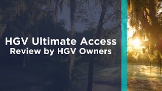 HGV Ultimate Access Review by Hilton Grand Vacations Owners