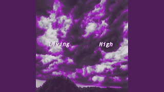 Living High Music Video