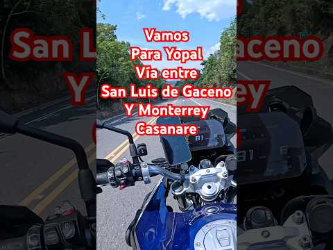 Bogotá a Yopal vía entre San Luis de Gaceno Boyacá Y Monterrey Casanare #moto #motovlog #colombia