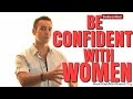 How To Be Confident With Women