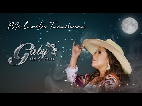 GABY DEL PERÚ - Mi Lunita Tucumana - TUNANTADA (Video Clip Oficial)