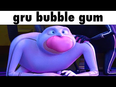 gru eats bubble gum compilation