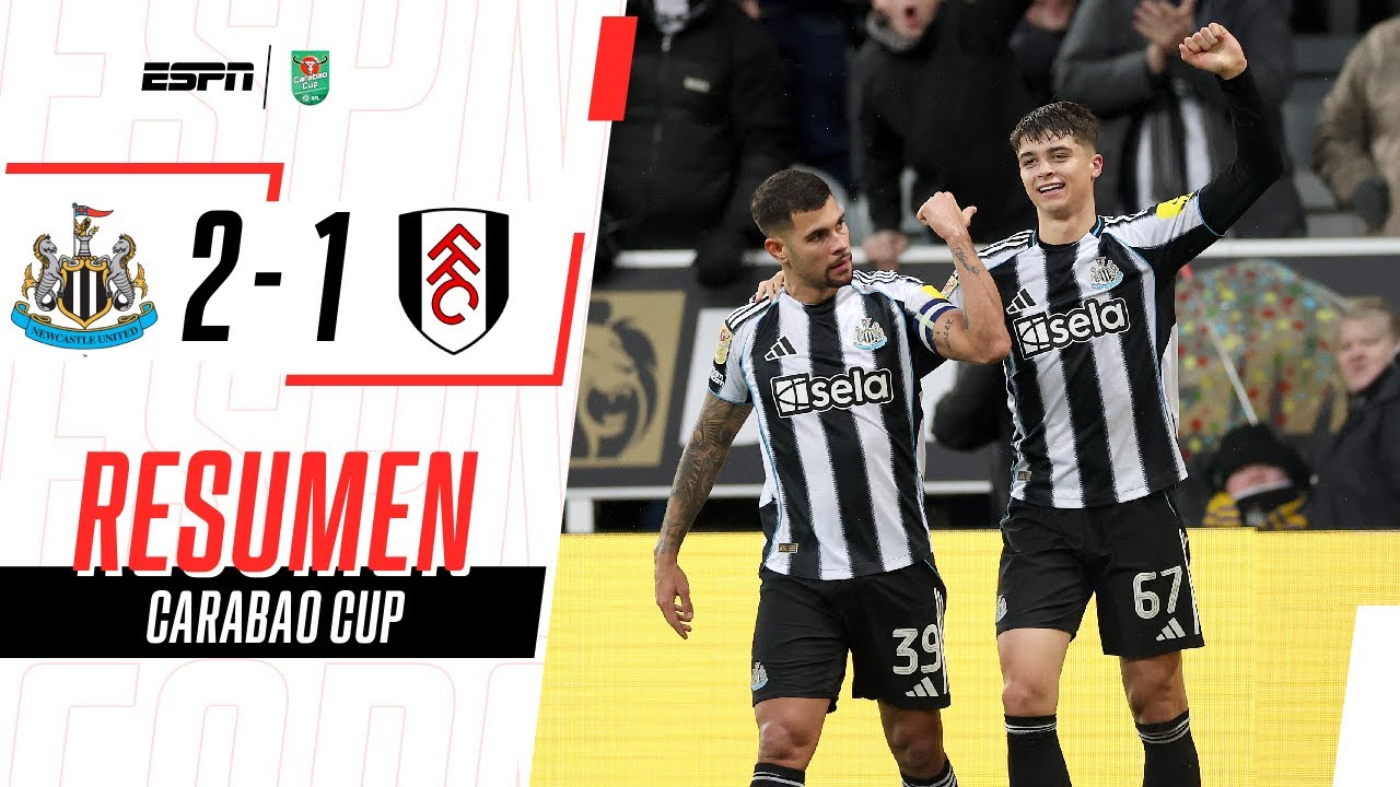 LAS URRACAS LO GANARON EN LA ÚTLIMA Y SE METIERON EN SEMIFINALES | Newcastle 2-1 Fulham | RESUMEN