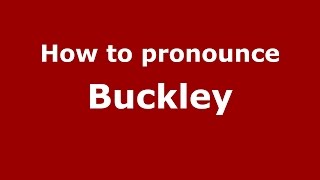 How to pronounce Buckley