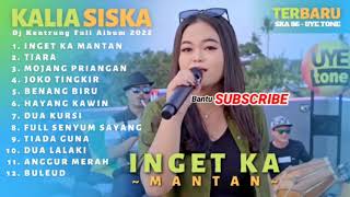 Download lagu KALIA SISKA II INGET KA MANTAN II DJ KENTRUNG FULL ALBUM TERBARU SKA86 UYE TONE mp3
