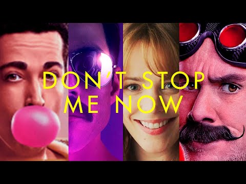 Every time "Don't Stop Me Now" is played on movies (Montage)
