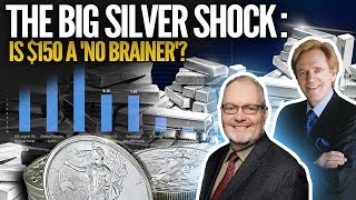 The Big Silver Shock: Is $150 a &#39;No Brainer&#39;?