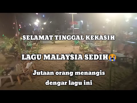 Selamat Tinggal Kekasih - Lagu Malaysia Sedih - Jutaan Orang Menangis Dengar Lagu Ini