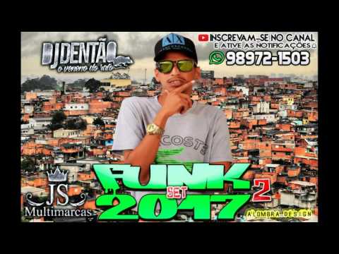 SET FUNK 2K17 VOL 2 DJ DENTAO O VENENO DO RATO