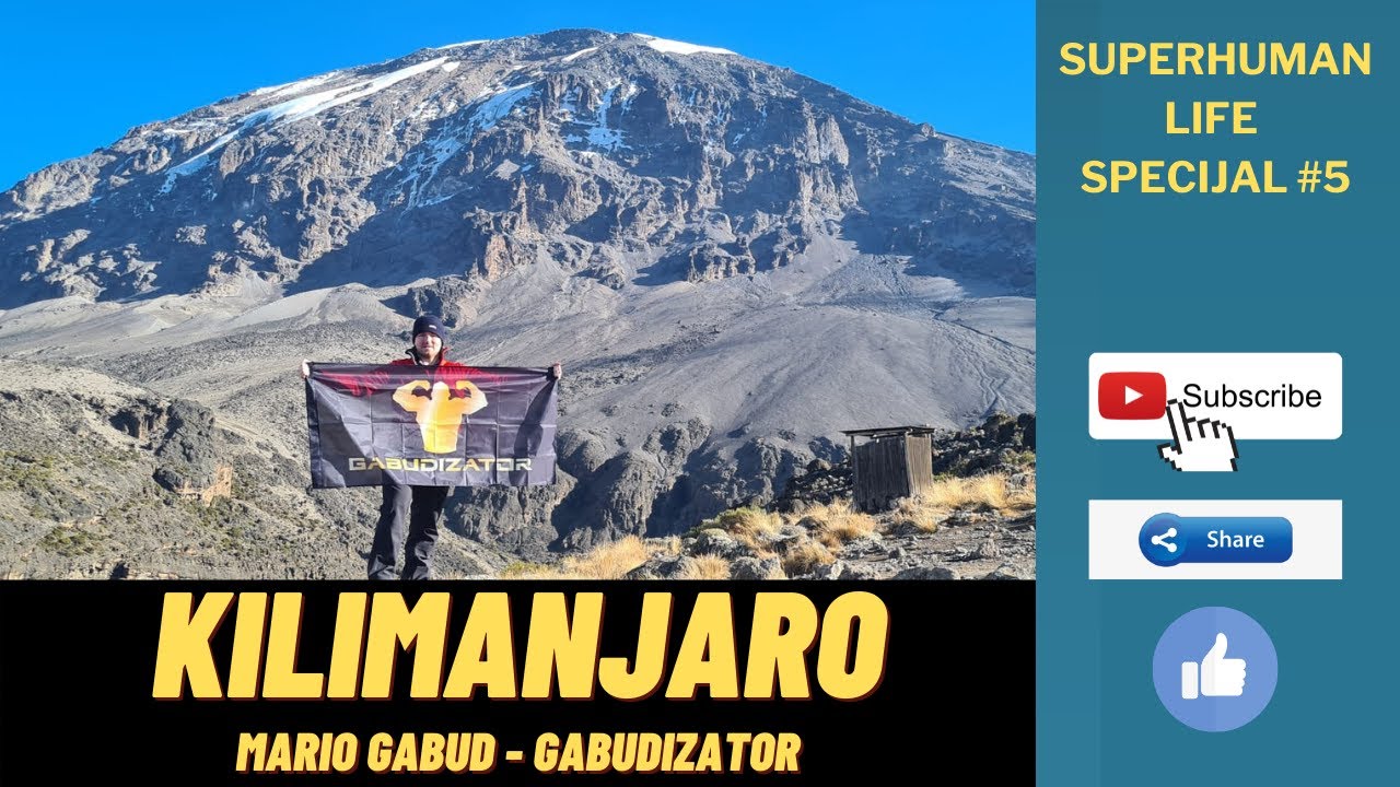 Superhuman life Specijal #5 - Kilimanjaro - Mario Gabud - Gabudizator