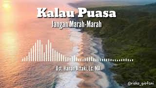 Download lagu Kalau Puasa Jangan Marah-Marah - Ust. Hanan Attaki, Lc. MA mp3