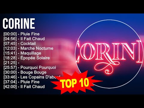 C o r i n e 2023 MIX ~ Top 10 Des Meilleures Chansons - Album Complet