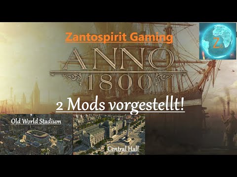 Anno 1800 Zwei Mods vorgestellt / Old World Stadium + Central Hall ! / Review Deutsch
