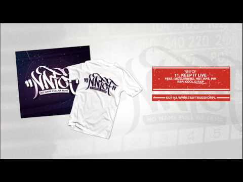11. NNFoF "Keep it Live" feat. PIH, HST, RPS, Jeżozwierz; ref. Kool G Rap