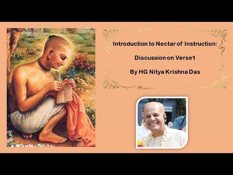 Nectar of Instruction | Verse 1 presented by HG Nitya Krishna Das