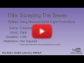 Scraping The Sewer Doug Maxwell Media Right Productions Cinematic Dark YouTube Audio Library