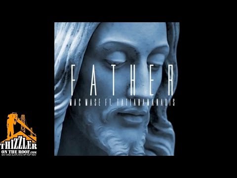 Mac Mase ft. Tatiana Manaois - Father [Thizzler.com]