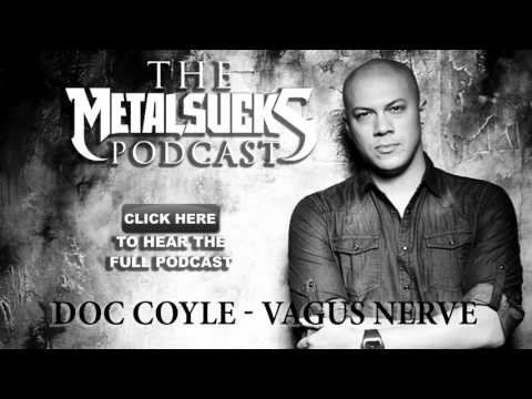 Vagus Nerve's DOC COYLE On The MetalSucks Podcast #124