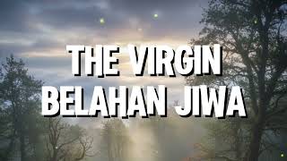 Download lagu The Virgin - Belahan Jiwa (Lirik) mp3