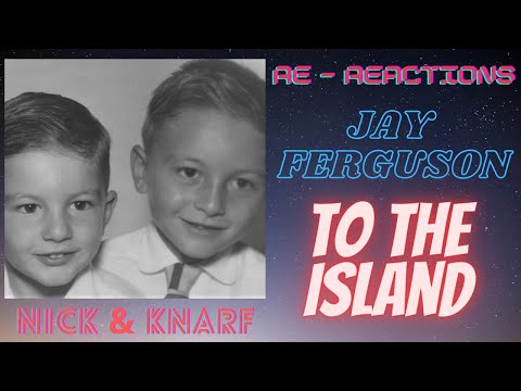 Jay Ferguson -"To The Island", from the album "All Alone In The End Zone"! Nick & Knarf Re-Reactions