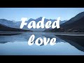 Leony Faded Love Lyrics