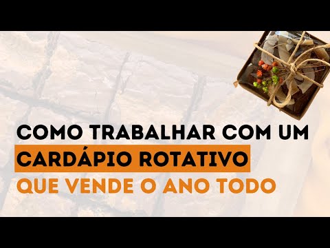 Como trabalhar com um cardápio rotativo que vende o ano todo