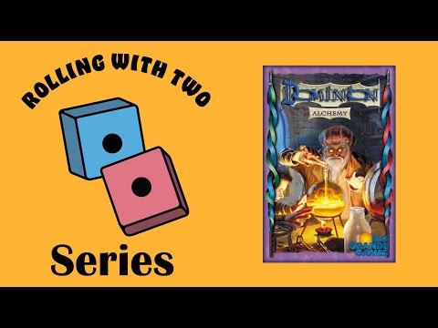 Rolling With Dominion: Alchemy