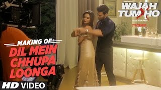 Making of &quot;Dil Mein Chhupa Loonga &quot; Video | Wajah Tum Ho | Sana Khan, Sharman,Gurmeet |Vishal Pandya