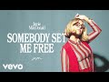 Somebody Set Me Free