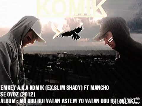 05. EMKEY A.K.A KOMIK (EX.SLIM SHADY) FT MANCHO - SE OVOZ