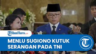 Menlu Sugiono Kutuk Keras Serangan Terhadap Pasukan TNI: Desak PBB Segera Gelar Rapat Luar Biasa