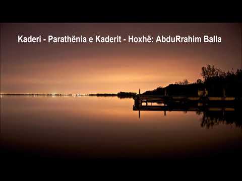 Kaderi 01- Parathënia e Kaderit - Hoxhë: AbduRrahim Balla