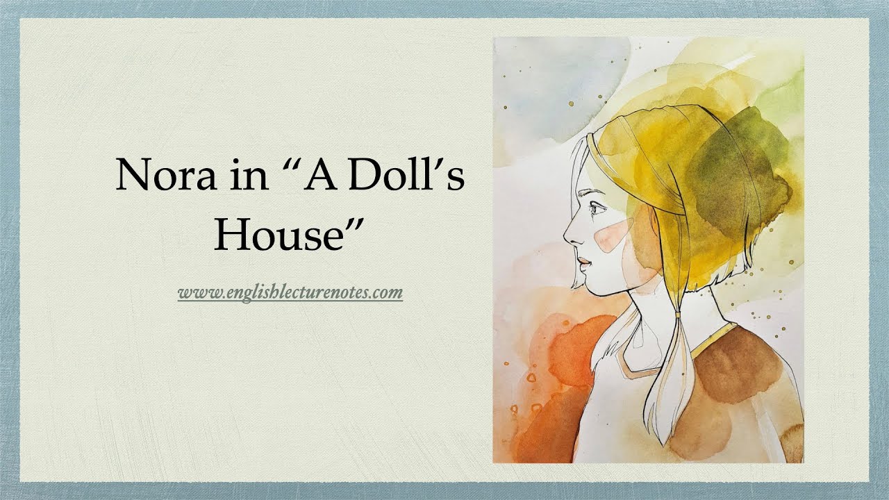 Nora in "A Doll's House" #henrikibsen #adollshouse #Nora #englishliterature