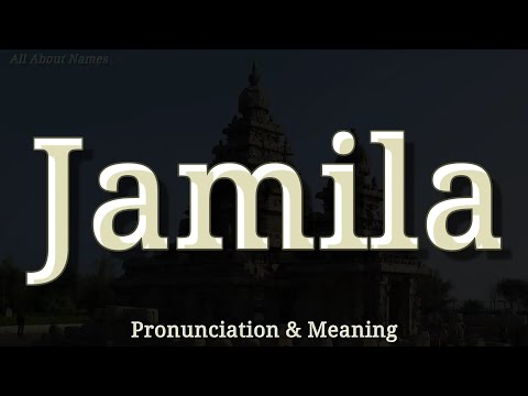 Jamila - Pronunciation and Meaning