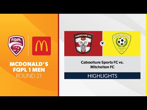 Macca's® FQPL 1 Men R21 - Caboolture SFC vs. Mitchelton FC Highlights