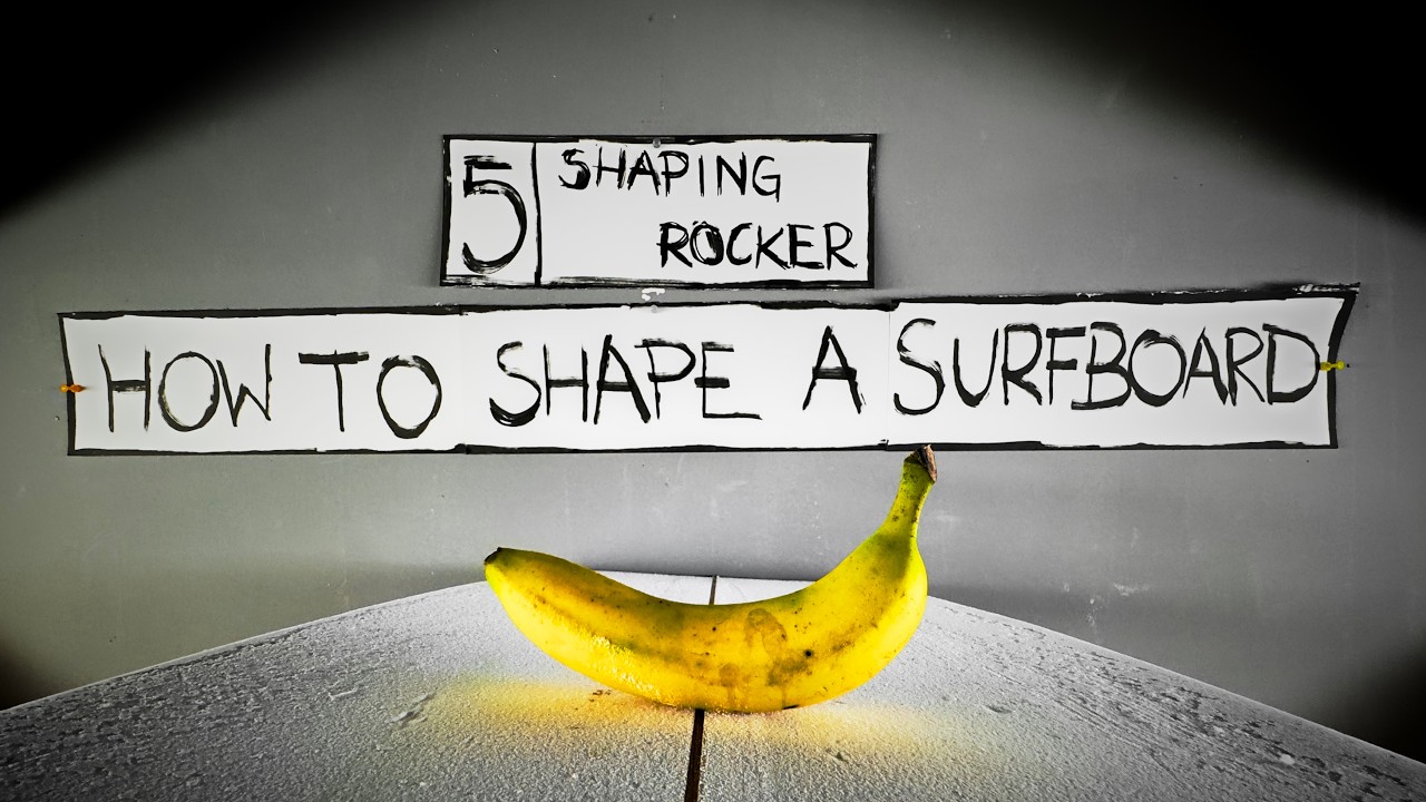 Shaping Your Surfboard's Rocker on YouTube