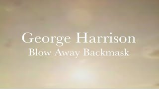 George Harrison - Blow Away (played in reveres)