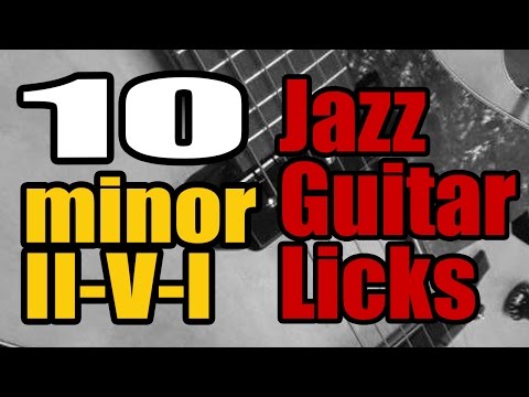 10 Minor II-V-I (2-5-1) Jazz Guitar Licks For Beginners