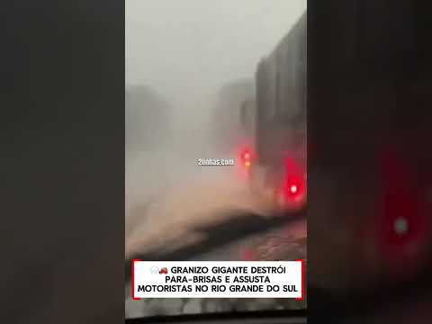 🌨️🚗 GRANIZO GIGANTE DESTRÓI PARA-BRISAS E ASSUSTA MOTORISTAS NO RIO GRANDE DO SUL