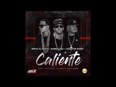 Caliente - Sambalaka Ft. Carlitos Rossy - Benyo el Múlti [Audio]