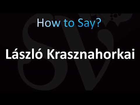 How to Pronounce ''László Krasznahorkai'' Correctly! (Nobel Prize, Hungarian, Literature)