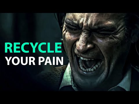Recycle Your Pain - Powerful Motivational Video