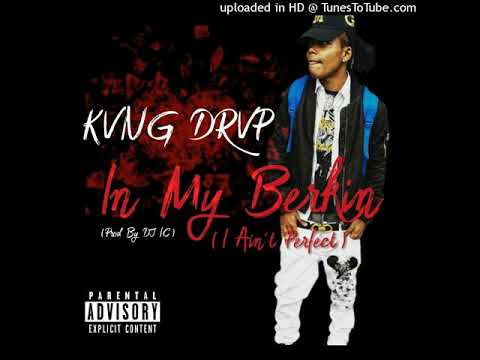 Kvng Drvp x In My Berkin(I Ain't Perfect)(Prod.DJ IC)