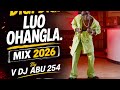 BEST OF LUO OHANGLA MIX 2026 DUOGI DALA ABONGO PRINCE INDAH ODONGO THE MIX MASTER V DJ ABU 254