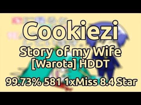 Cookiezi | Hatsune Miku - Story of my Wife [Warota] HDDT 99.73% 581/647x 1xMiss ★8.4