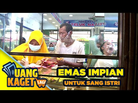 EMAS IMPIAN UNTUK SANG ISTRI - UANG KAGET LAGI