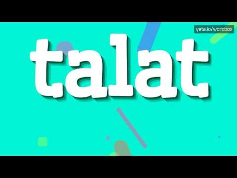 TALAT - HOW TO PRONOUNCE IT!?